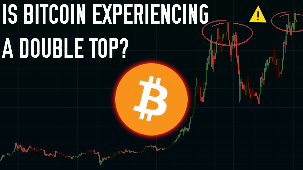 Is Bitcoin Experiencing A Double Top